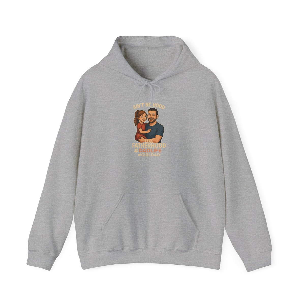 Ain't No Hood Like Fatherhood Hooded Sweatshirt Dad Life #GirlDad