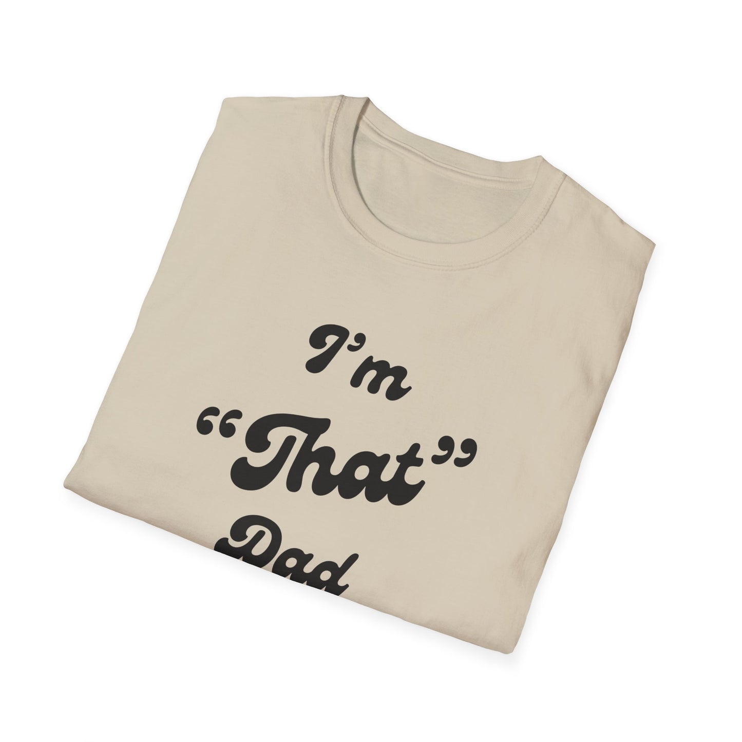 I'm 'That' Dad Tee