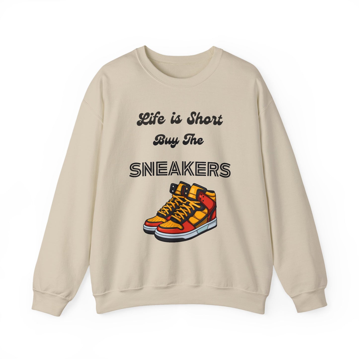 Life is Short Buy the Sneakers Sweatshirt