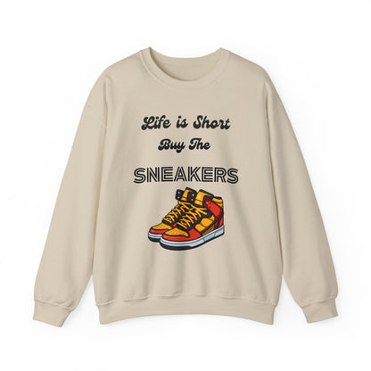 Life is Short Buy the Sneakers Sweatshirt
