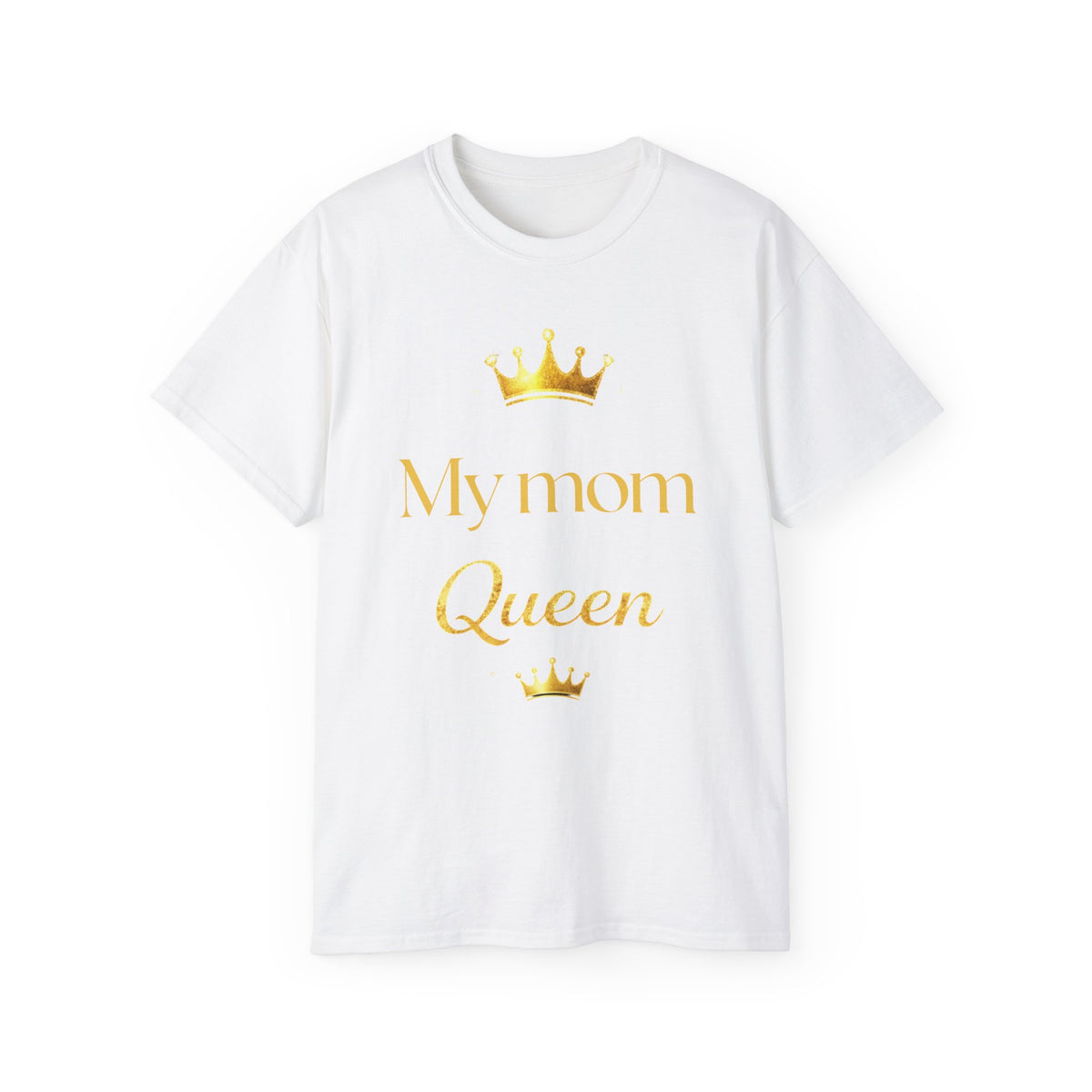 My Mom Is A Queen Tee-Mother's Day Gift