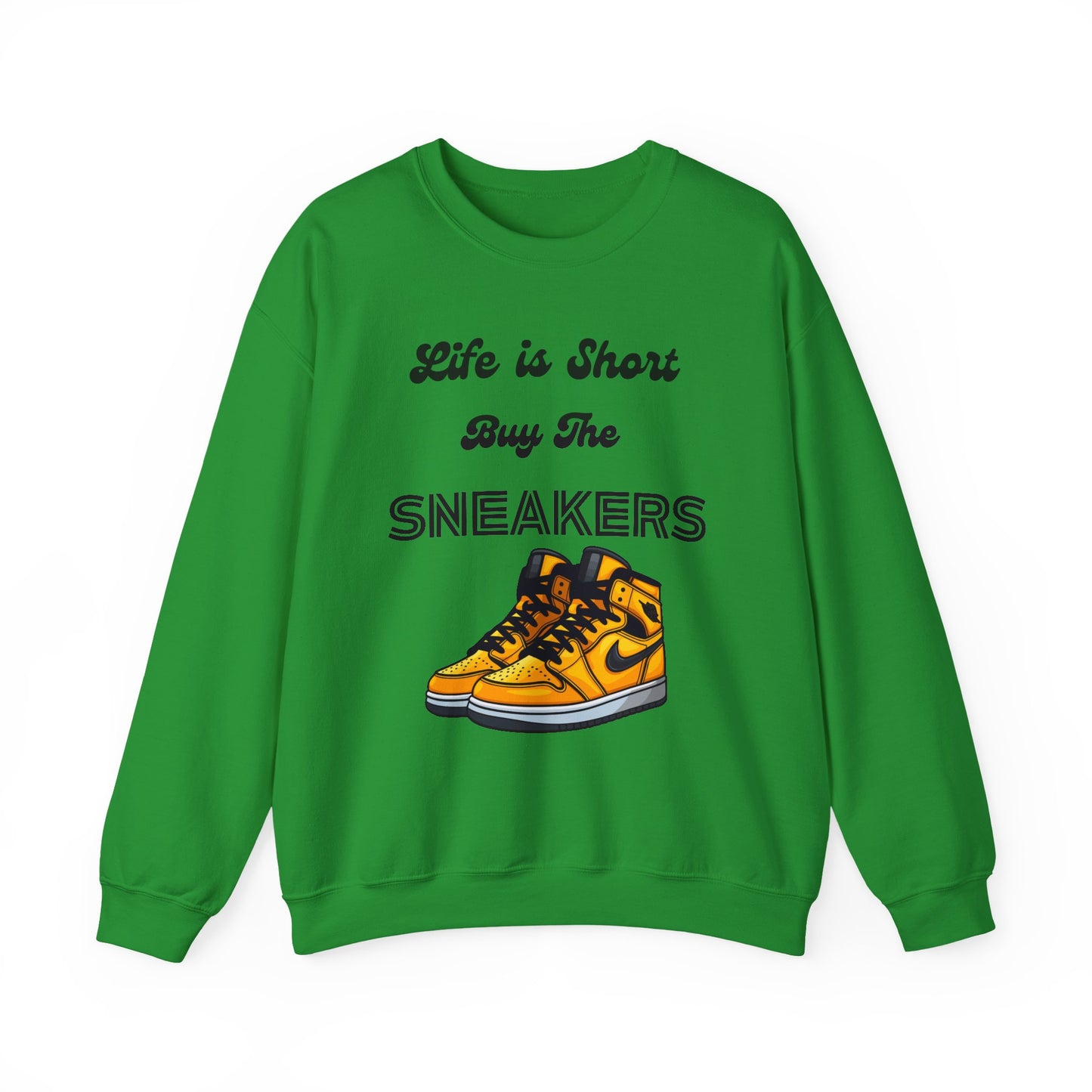 Life is Short Buy The Sneakers 3 Crewneck Sweatshirt