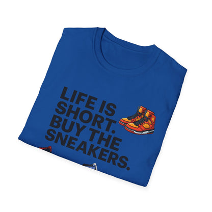 Life is Short Buy the Sneakers T-Shirt
