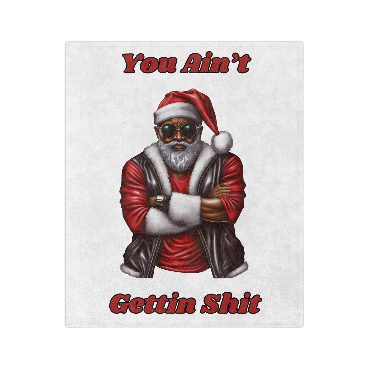 You Ain't Gettin Shit-Velveteen Microfiber Blanket (White)