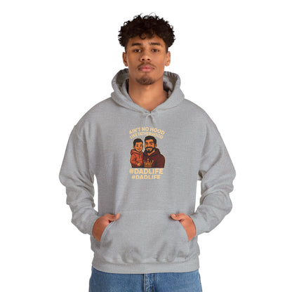 Ain't No Hood Like Fatherhood Hoodie for Dads