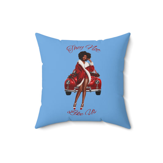 They Not Like Us 4- (Lt Blue) Spun Polyester Square Pillow