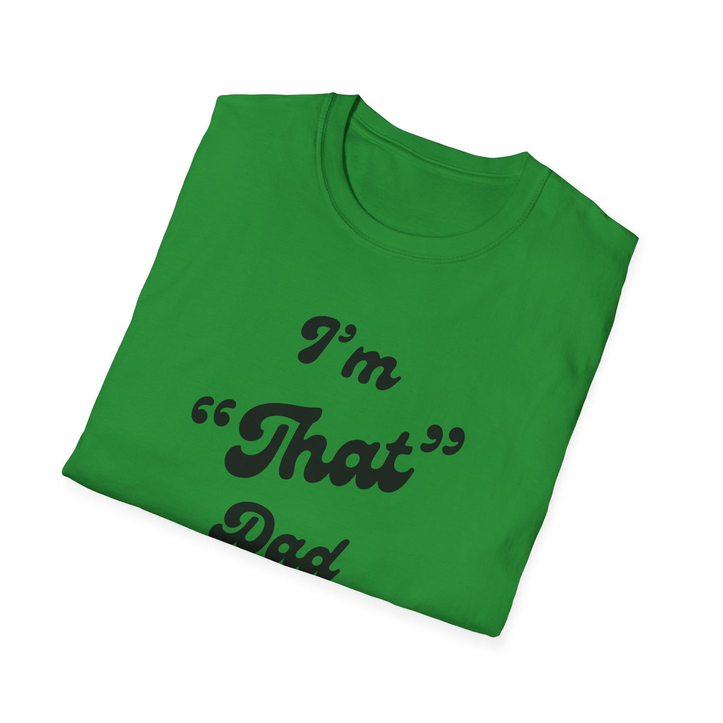 I'm 'That' Dad Tee