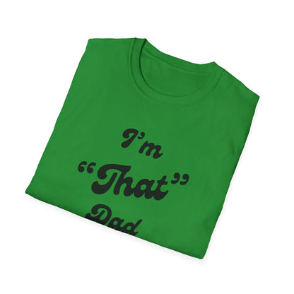 I'm 'That' Dad Tee