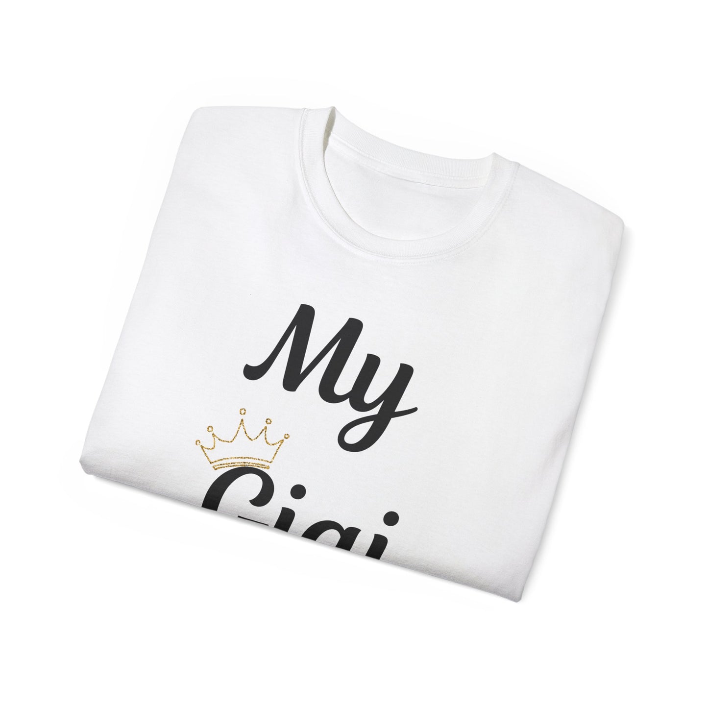 My Gigi Is a Queen Unisex Ultra Cotton Tee - Perfect Gift for Grandmothers