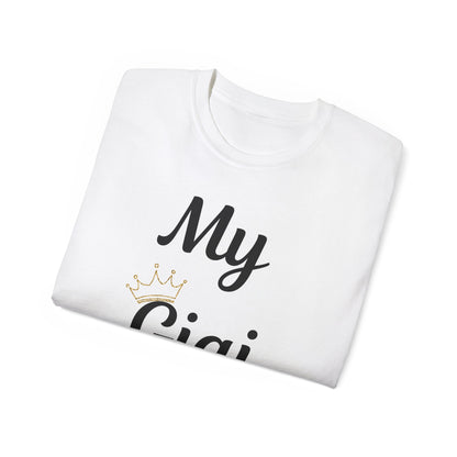 My Gigi Is a Queen Unisex Ultra Cotton Tee - Perfect Gift for Grandmothers