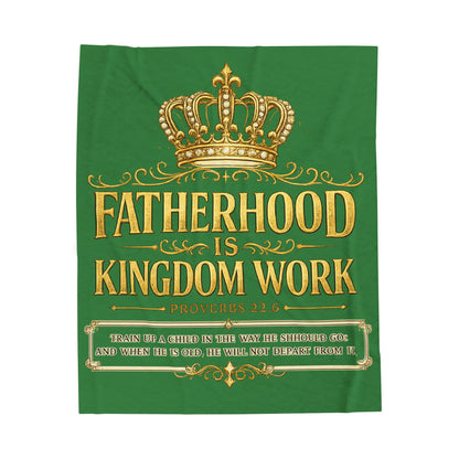 Fatherhood Is Kingdom Work Velveteen Plush Blanket (Green) – Inspirational Christian Dad Gift