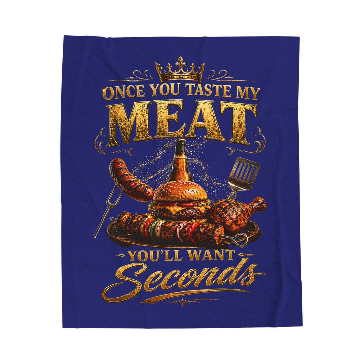 "Once You Taste My Meat You'll Want Seconds"   Velveteen Plush Blanket