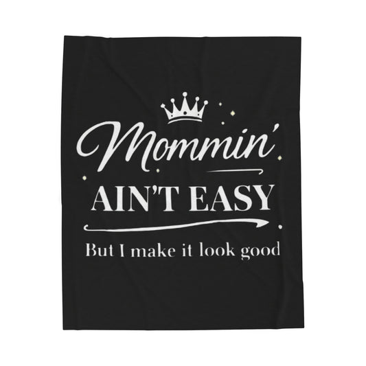 Plush Blanket (Black) — "Mommin' Ain't Easy But I Make It Look Good" Cozy Mom Throw