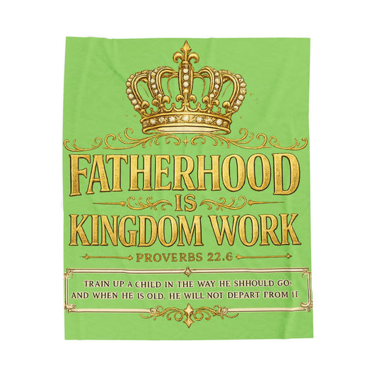 Velveteen Blanket — "Fatherhood Is Kingdom Work" Inspirational Christian Velveteen Blanket (Lt Green) Father's Day, Gift Christian Father