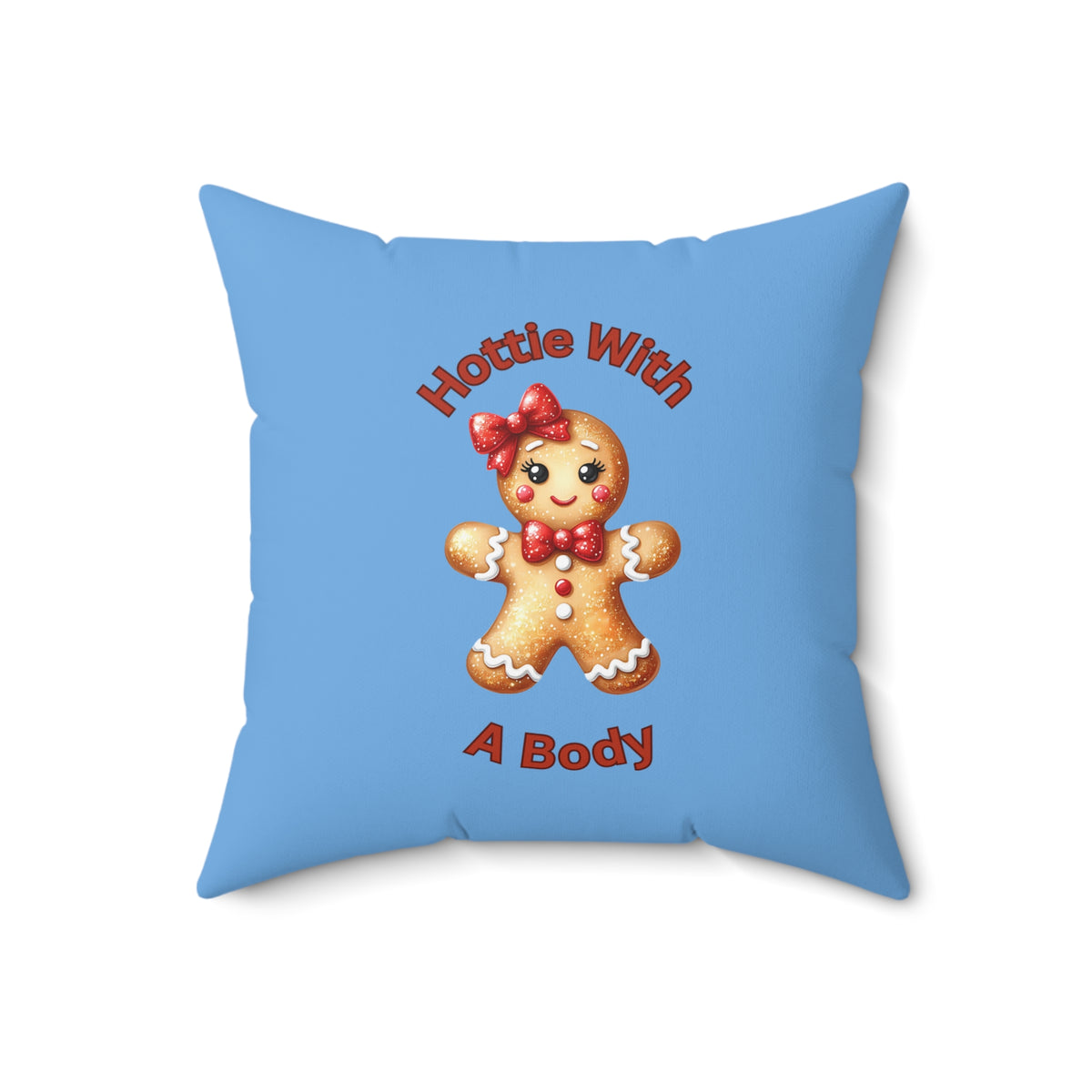 Hottie With A Body-Spun Polyester Square Pillow (Lt Blue)