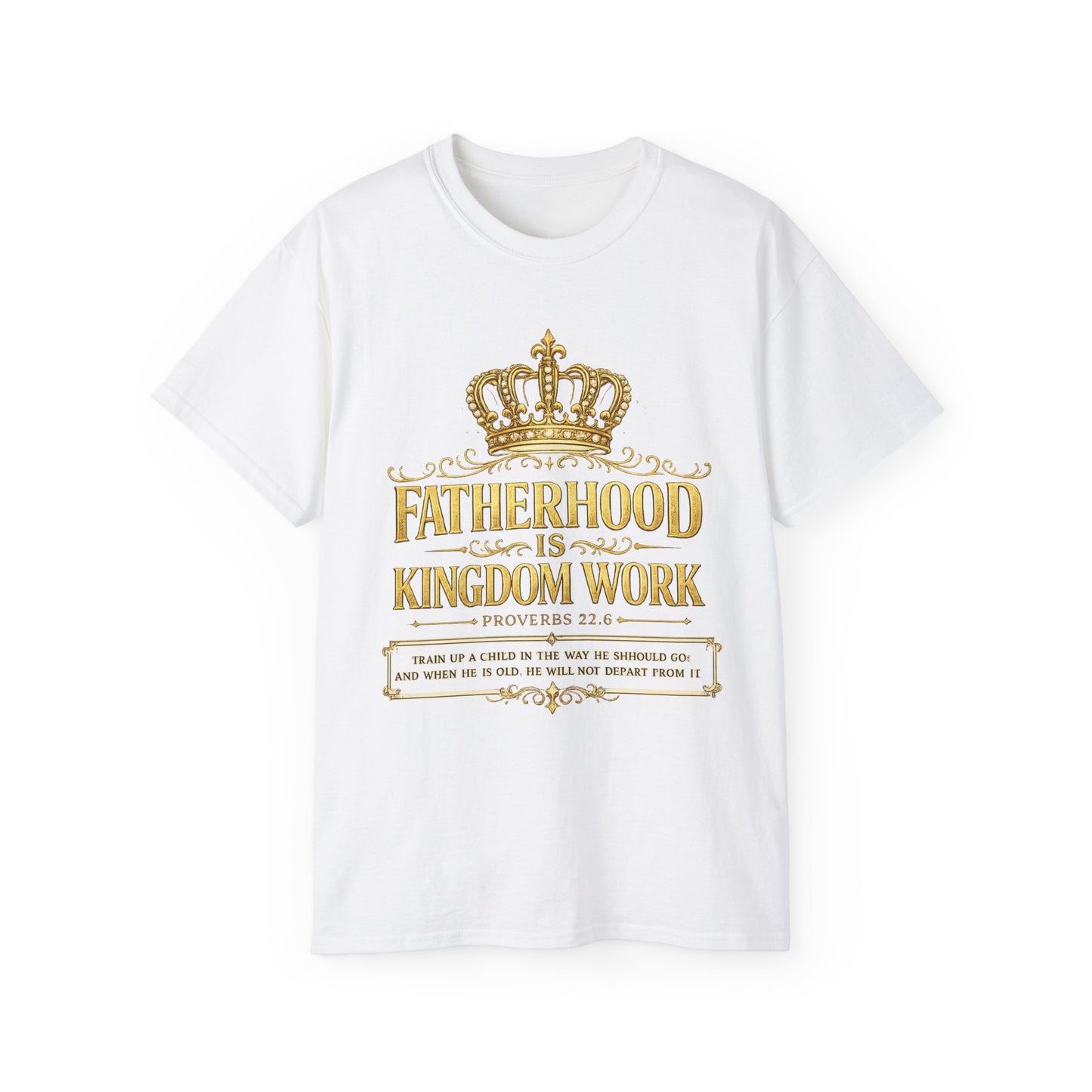 Fatherhood Is Kingdom Work Tee — Christian Dad T-Shirt (Proverbs 22:6)