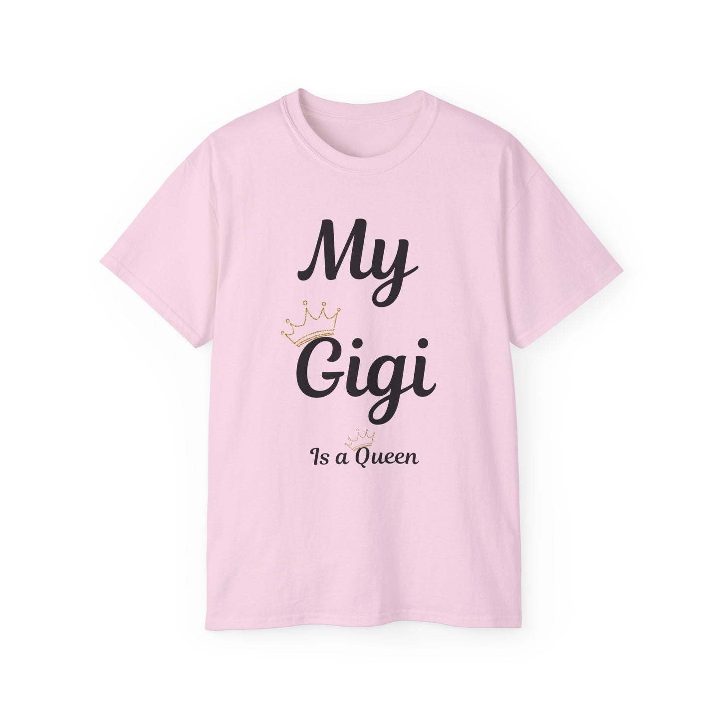 My Gigi Is a Queen Unisex Ultra Cotton Tee - Perfect Gift for Grandmothers