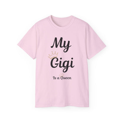 My Gigi Is a Queen Unisex Ultra Cotton Tee - Perfect Gift for Grandmothers
