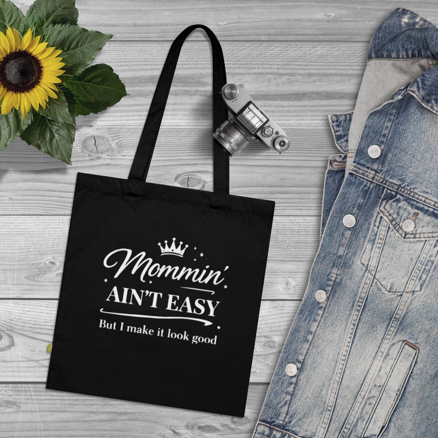 Mommin' Ain't Easy Tote Bag — Funny Mom Quote Organic Cotton Tote