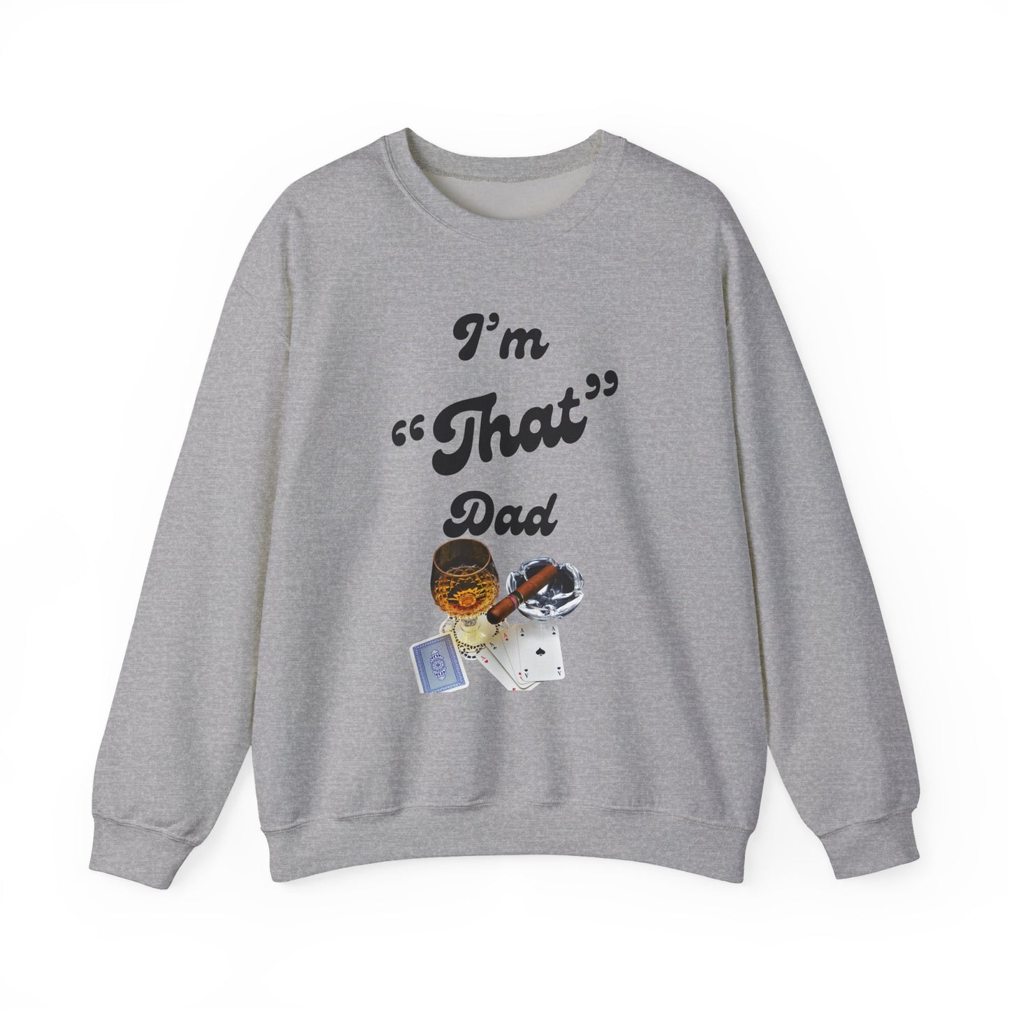 I'm "That" Dad Crewneck Sweatshirt