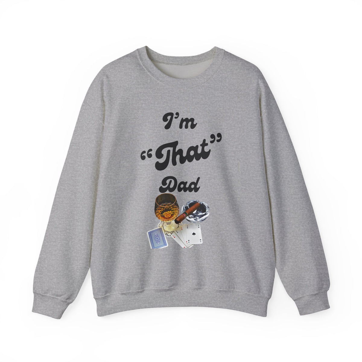 I'm "That" Dad Crewneck Sweatshirt