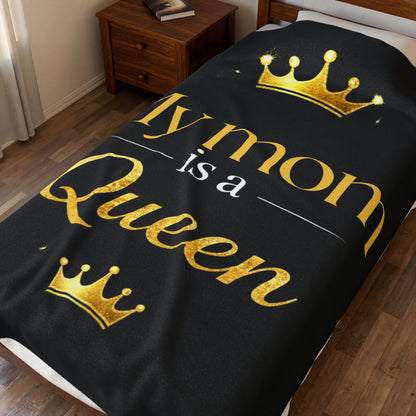 My Mom Is a Queen Black Velveteen Plush Blanket —Mother’s Day Throw