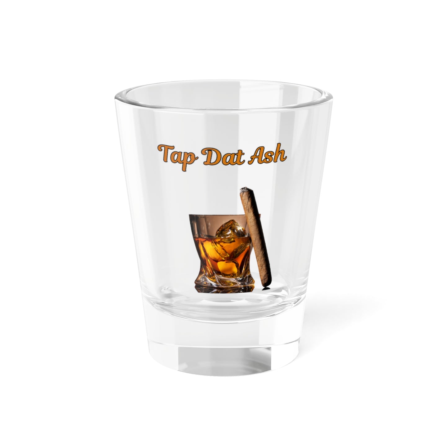 Tap Dat Ash-Fun Shot Glass
