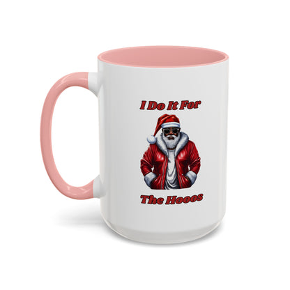 I Do It For The Hoos-Accent Coffee Mug (11, 15oz) (Black)
