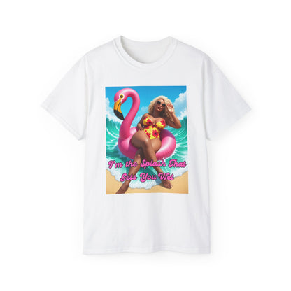 I'm the Splash that gets You Wet Graphic Tee