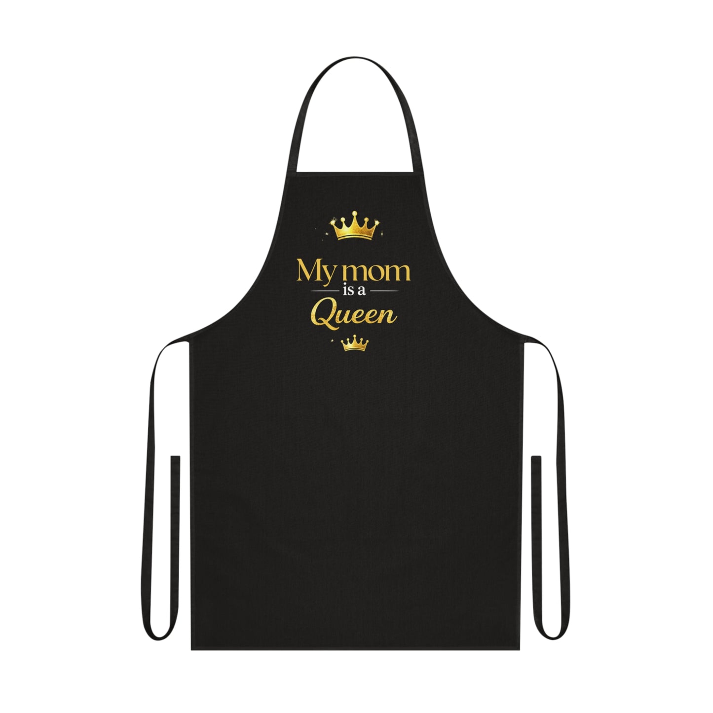 Apron — "My Mom is a Queen" Cotton Kitchen Apron