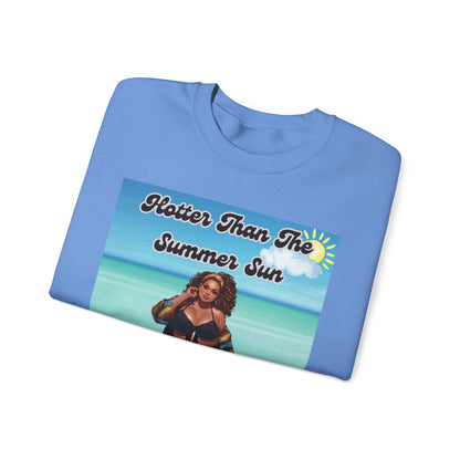 Hotter Than The Summer Sun Sweatshirt