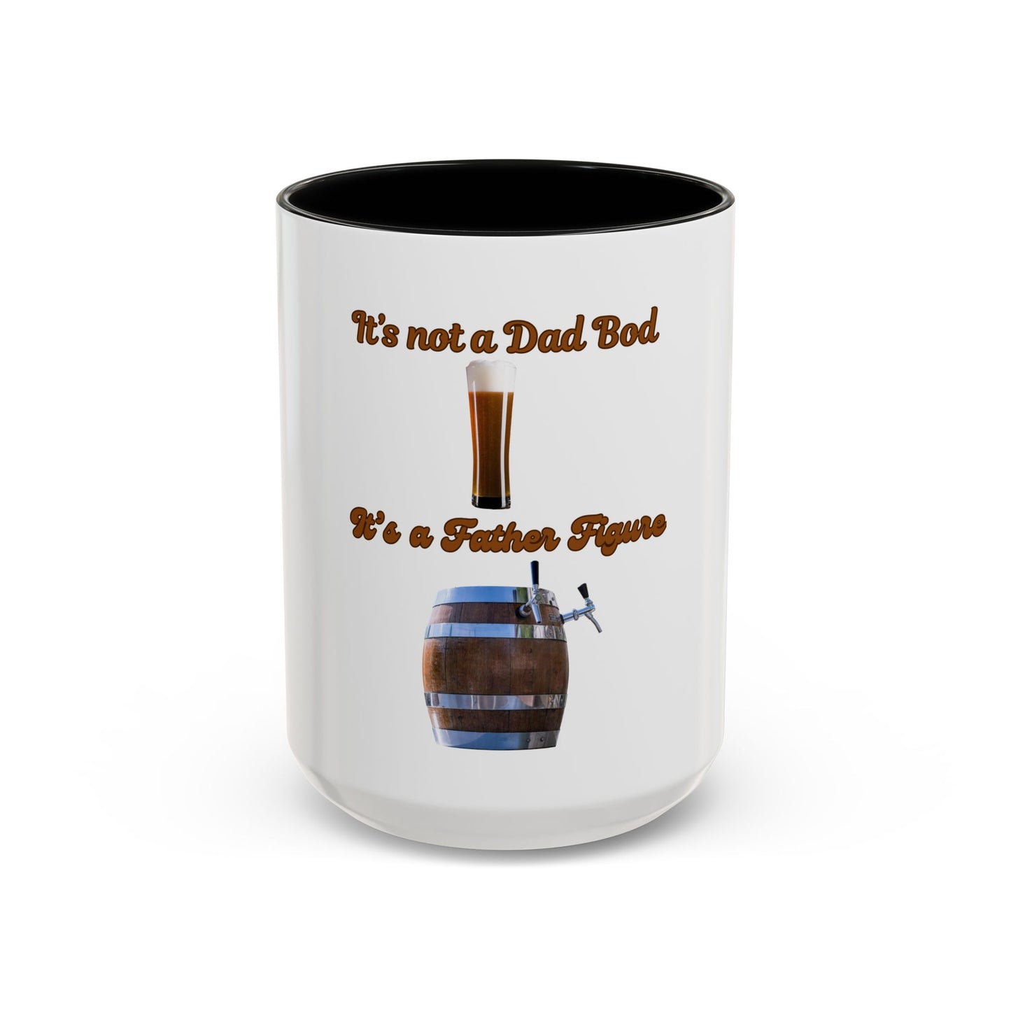 "It's Not a Dad Bod, It's a Father Figure" -coffee mug