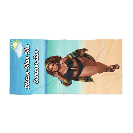 Hotter Than The Summer Sun Beach Towel