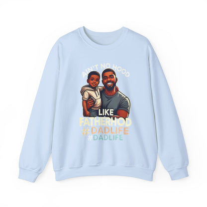 Ain't No Hood Like Fatherhood' Crewneck