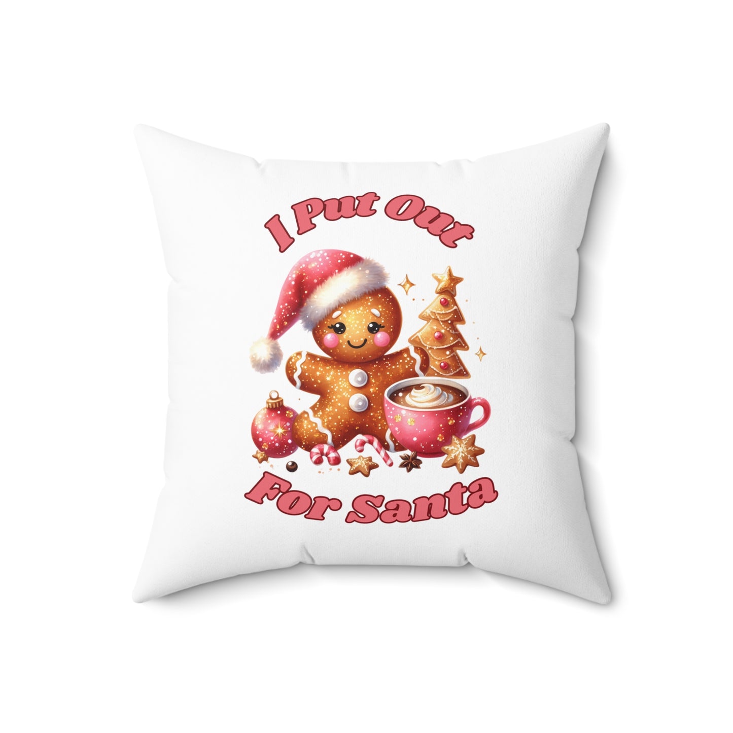 I Put Out For Santa-Spun Polyester Square Pillow (White)