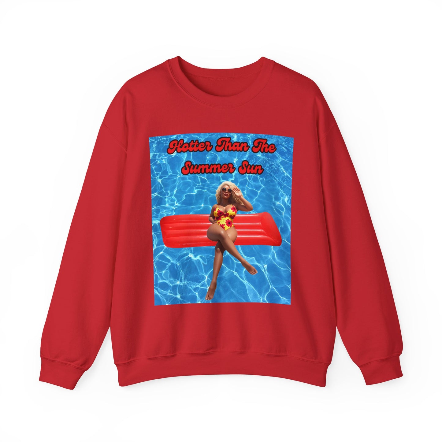 Hotter Than The Summer Sun Crewneck Sweatshirt