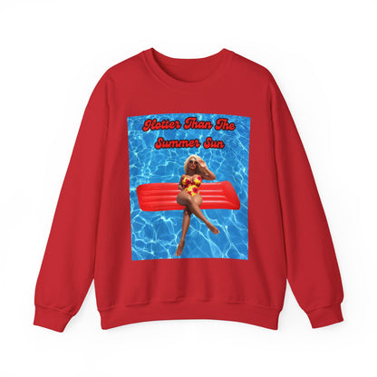 Hotter Than The Summer Sun Crewneck Sweatshirt