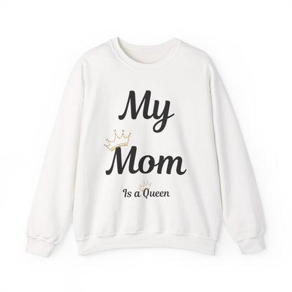My Mom Is a Queen Sweatshirt