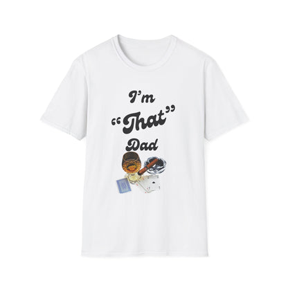 I'm 'That' Dad Tee