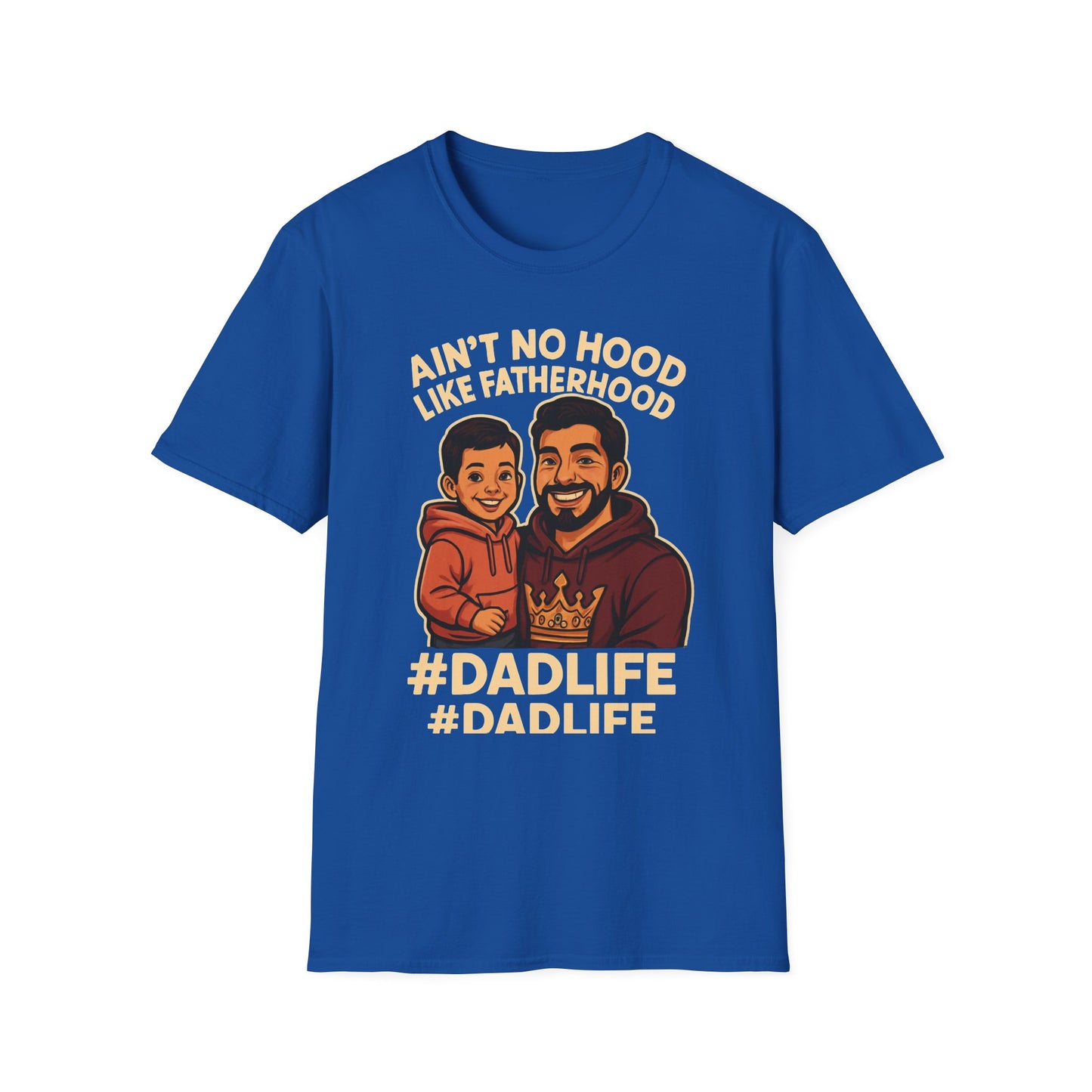 Ain't No Hood Like Fatherhood T-Shirt - #DadLife Unisex Softstyle Tee