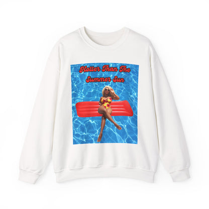 Hotter Than The Summer Sun Crewneck Sweatshirt