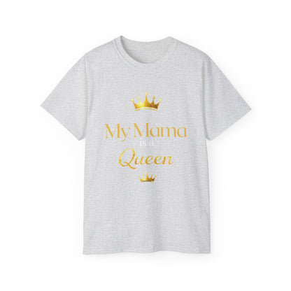 My Mama Is a Queen T-Shirt — Gold Crown Mother's Day Tee