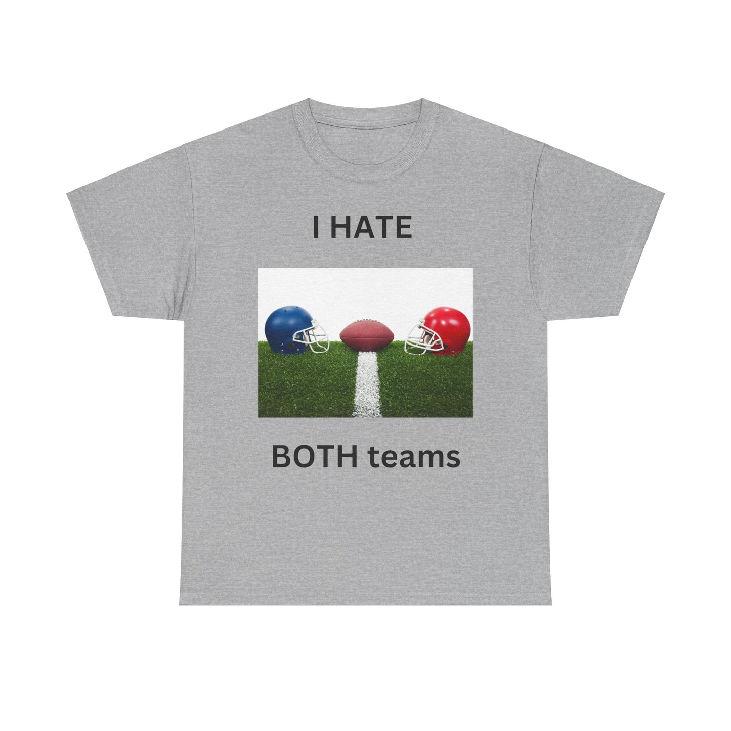 I Hate Both Teams T-Shirt