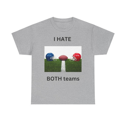 I Hate Both Teams T-Shirt