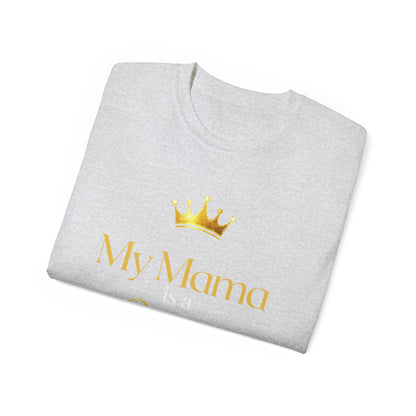 My Mama Is a Queen T-Shirt — Gold Crown Mother's Day Tee