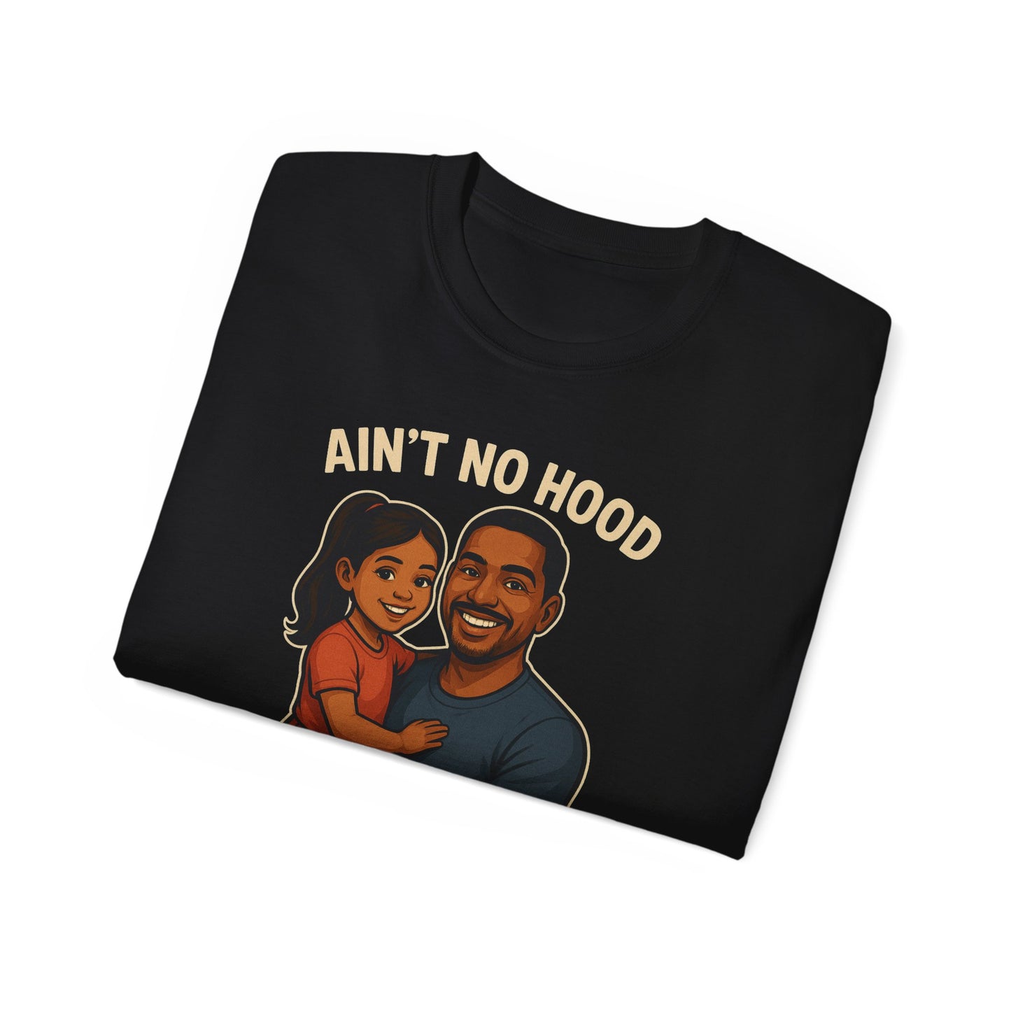Ain't No Hood-Hispanic-Ultra Cotton Tee - Ain't No Hood Like Fatherhood