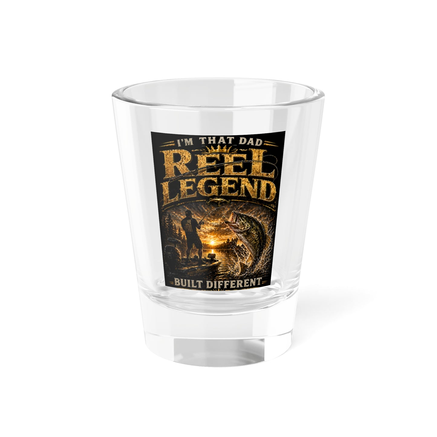 "I'm That Dad, Reel Legend" 1.5oz Gift-Fishing Dad Shot Glass -