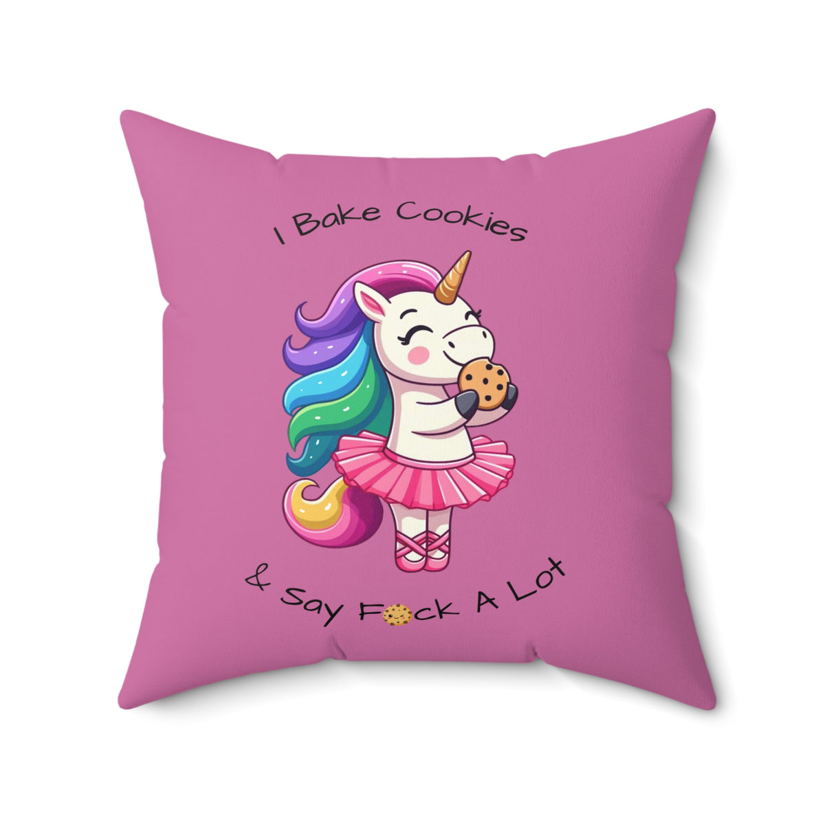 I Eat Cookies And Say F*ck A Lot-Spun Polyester Square Pillow (Lt Pink)