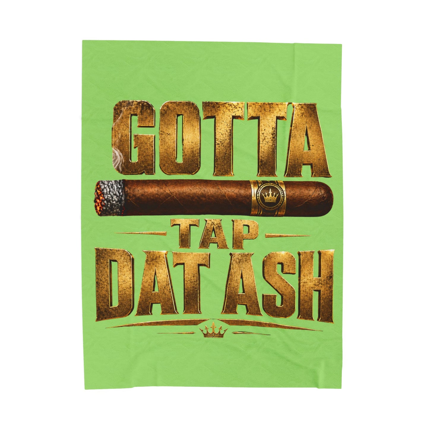 “Gotta Tap Dat Ash” Lt Green Plush Velveteen Blanket