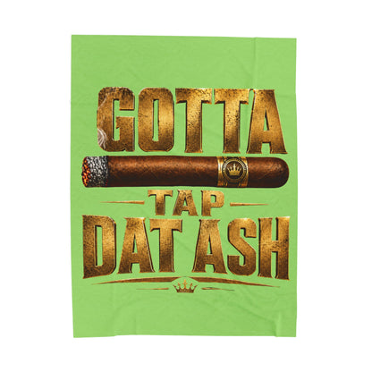 “Gotta Tap Dat Ash” Lt Green Plush Velveteen Blanket